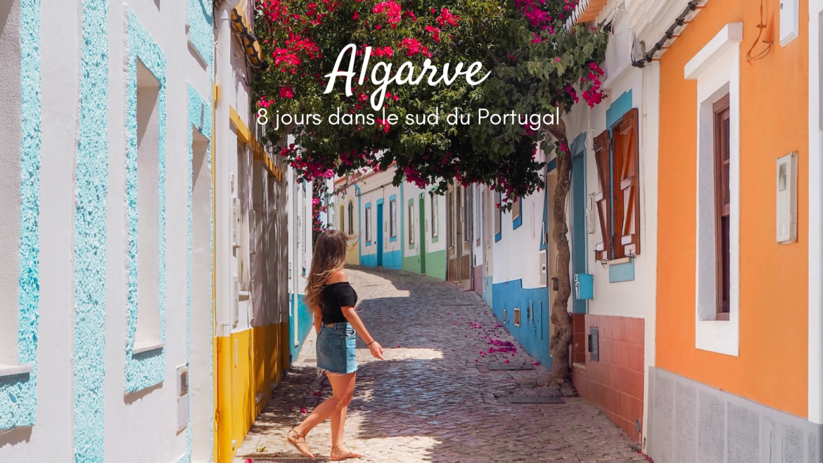 L’Algarve en 8 jours : itinéraire, conseils et infos pratiques