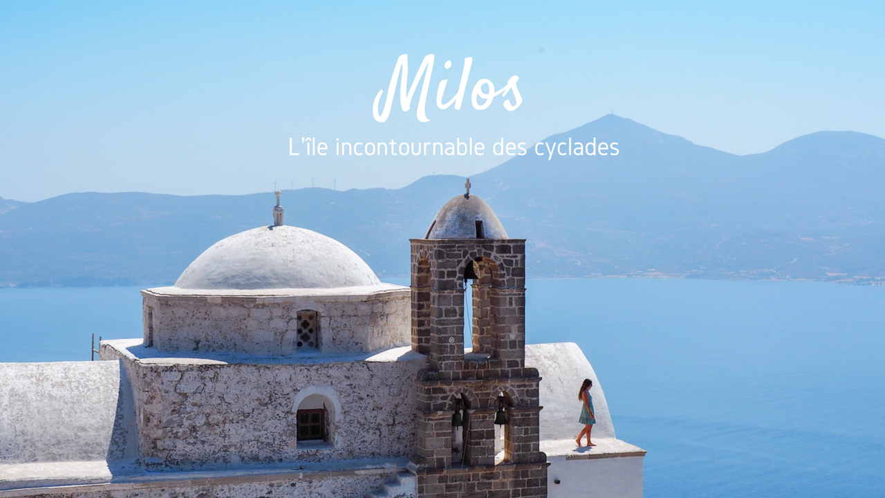 L’île de Milos : la petite pépite des cyclades