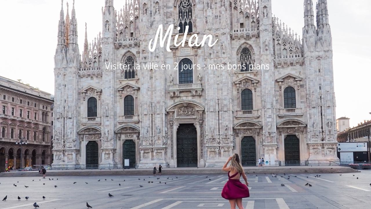 2 jours à Milan : quels sont les incontournables ?