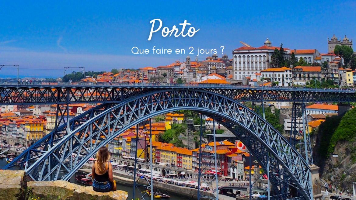 Un week-end à Porto : que faire ?