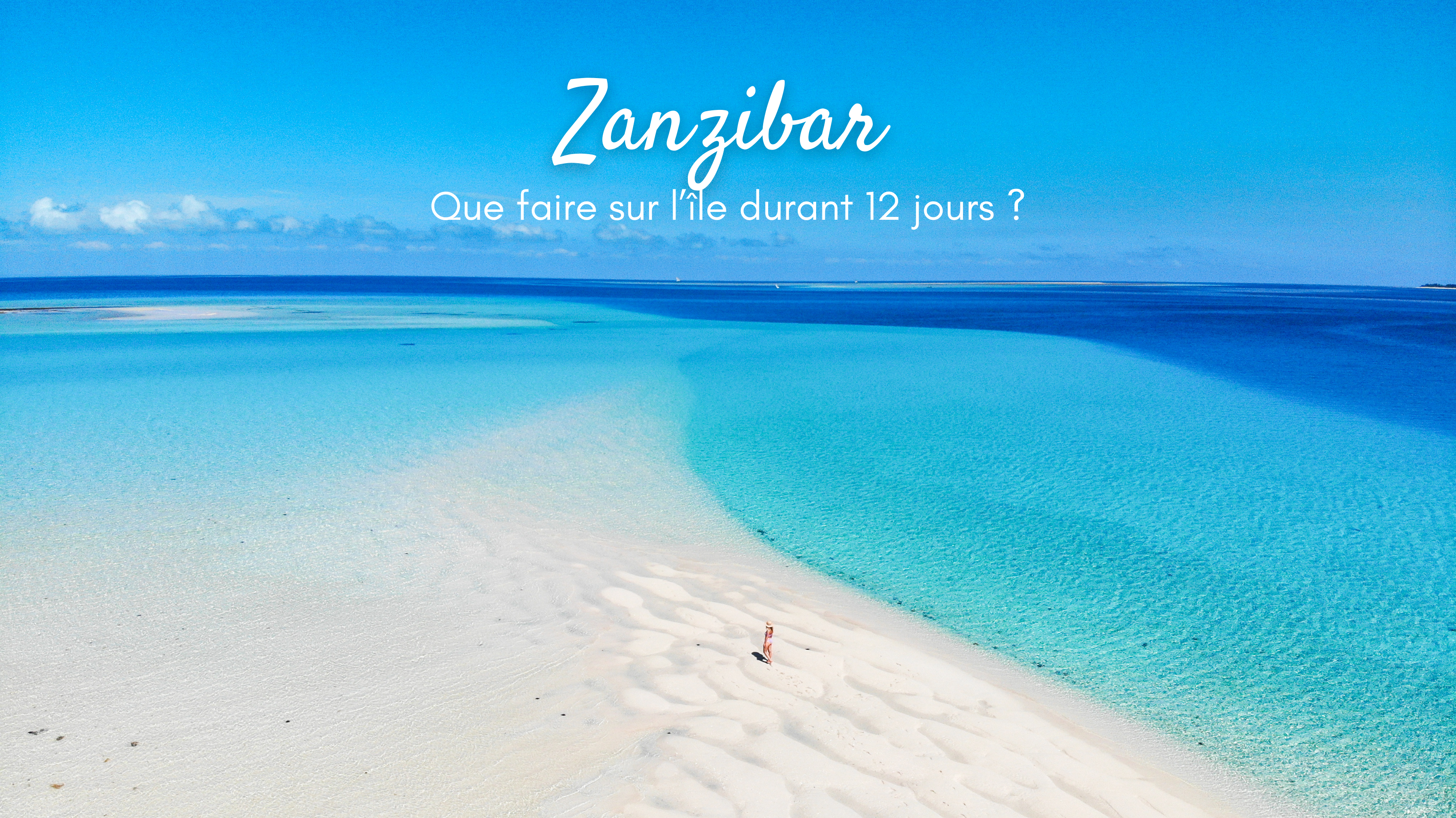 Voyage à Zanzibar : que faire en 12 jours ?